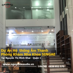 Công Trình Hệ Thống Âm Thanh Phòng Khám Nha Khoa SINGAE