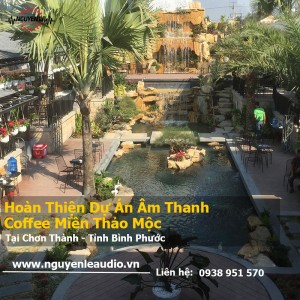 Hoàn Thiện Hệ Thống Âm Thanh Cafe Sân Vườn Miền Thảo Mộ