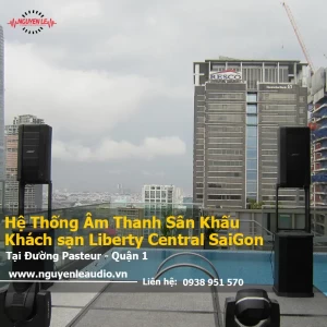 Lắp Đặt Hệ Thống Âm Thanh Sân Khấu Di Động Rooftop Lounge Khách Sạn Liberty Central SaiGon